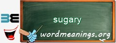 WordMeaning blackboard for sugary